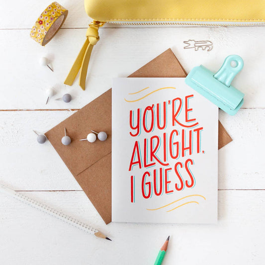 You’re Alright I Guess Card
